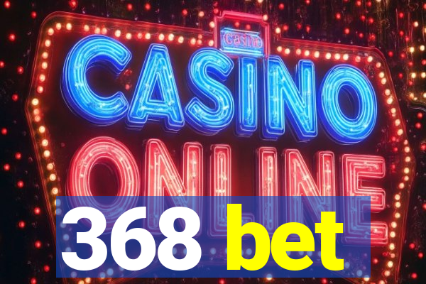 368 bet